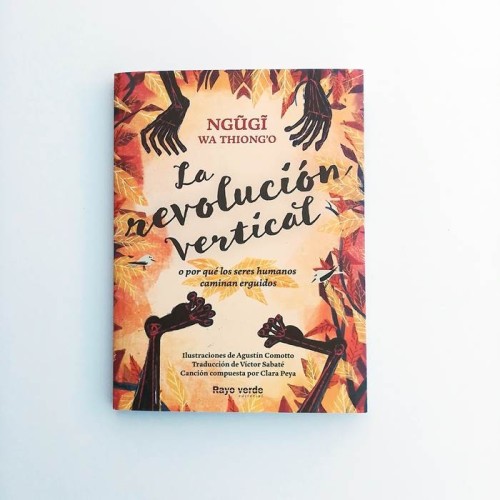 La revolución vertical. O por qué los seres humanos caminan erguidos - Ngugi Wa Thiong&#039;o