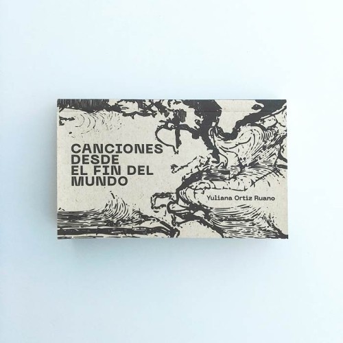 Canciones desde el fin del mundo - Yuliana Ortiz Ruano