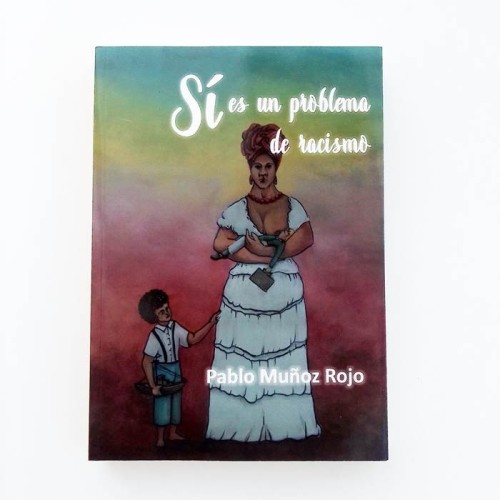 Sí es un problema de racismo - Pablo Muñoz Rojo
