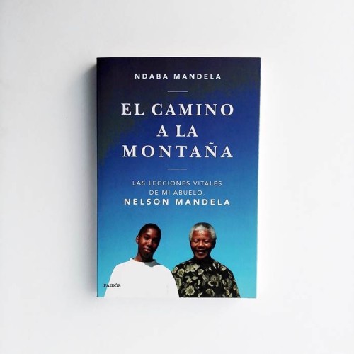 El camino a la montaña. Las lecciones vitales de mi abuelo - Ndaba Mandela