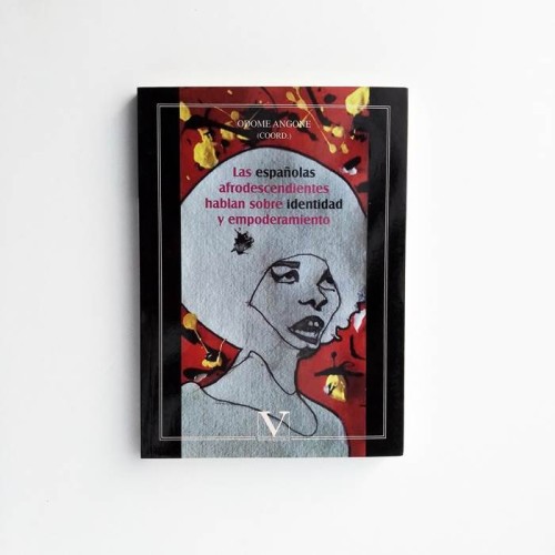 Las españolas afrodescendientes hablan sobre identidad y empoderamiento - vvaa