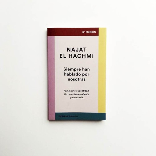 Siempre han hablado por nosotras. Feminismo e identidad. Un manifiesto valiente y necesario - Najat El Hachmi