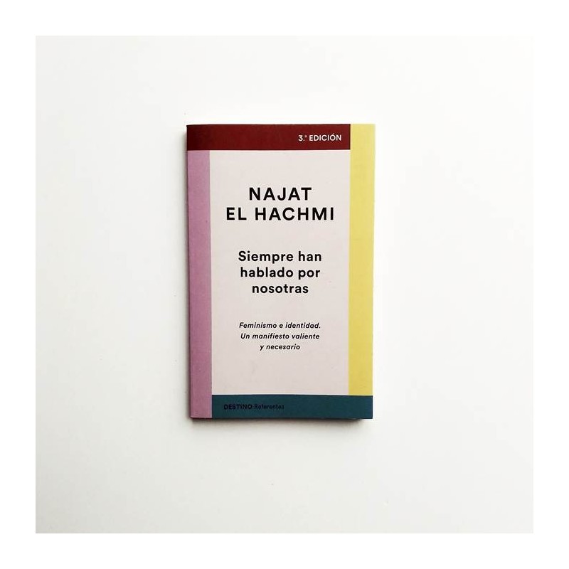 Siempre han hablado por nosotras. Feminismo e identidad. Un manifiesto valiente y necesario - Najat El Hachmi
