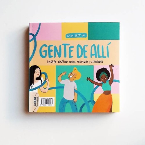 Gente de allí. Ensayo gráfico sobre migrantes y españoles - Quan Zhou Wu