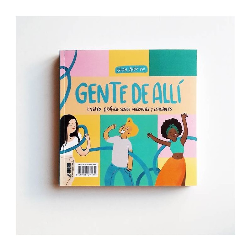 Gente de allí. Ensayo gráfico sobre migrantes y españoles - Quan Zhou Wu