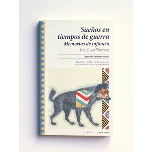 Sueños en tiempos de guerra. Memorias de infancia - Ngugi wa Thiongo