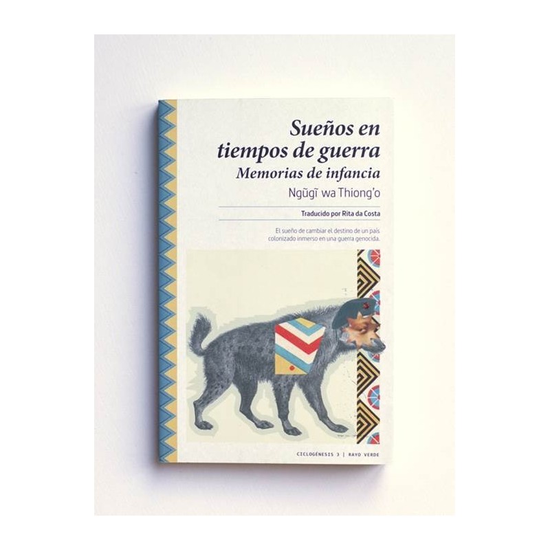 Sueños en tiempos de guerra. Memorias de infancia - Ngugi wa Thiongo