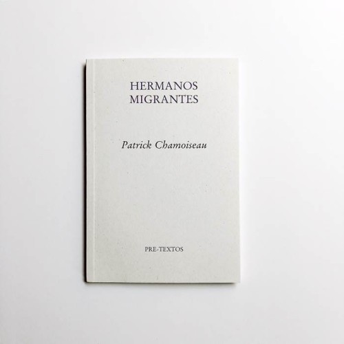Hermanos migrantes - Patrick Chamoiseau