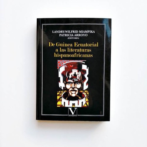 De Guinea Ecuatorial a las literaturas hispanoafricanas - Landry-Wilfrid Miampika, Patricia Arroyo