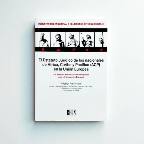 El estatuto jurídico de los nacionales de África, Caribe y Pacífico (ACP) en la Unión Europea - Michel Remi Njiki