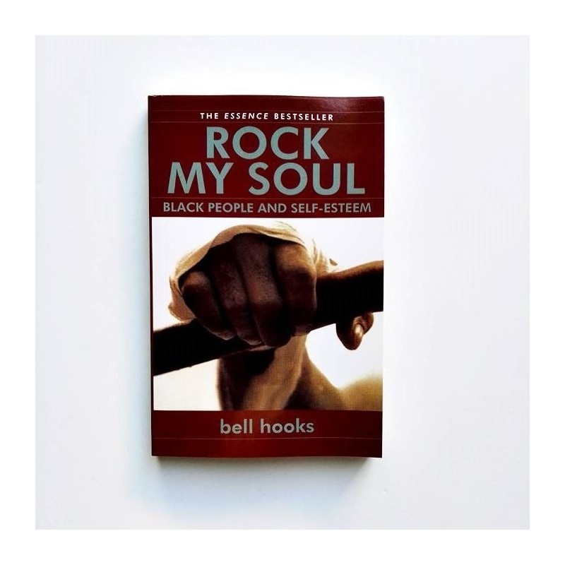 Rock my soul. Black People and self-esteem - Bell Hooks