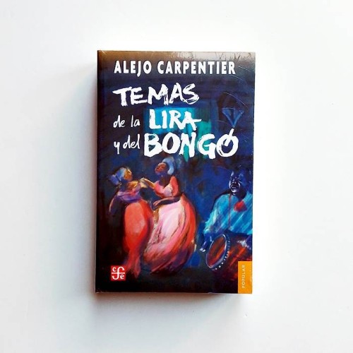 Temas de la Lira y del Bongo - Alejo Carpentier