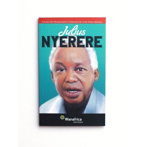 Julius Nyerere - Wanafrica