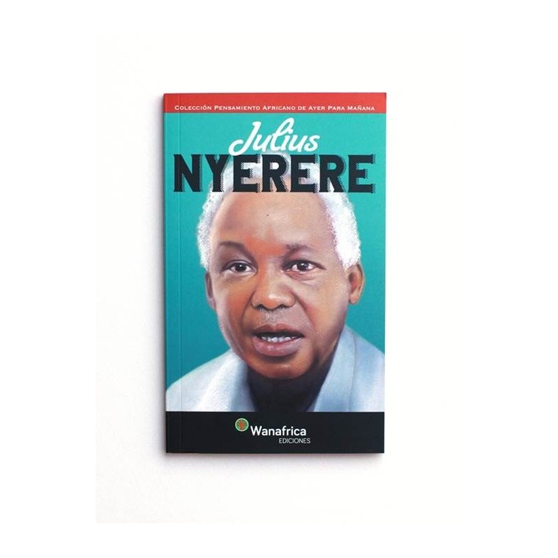 Julius Nyerere - Wanafrica