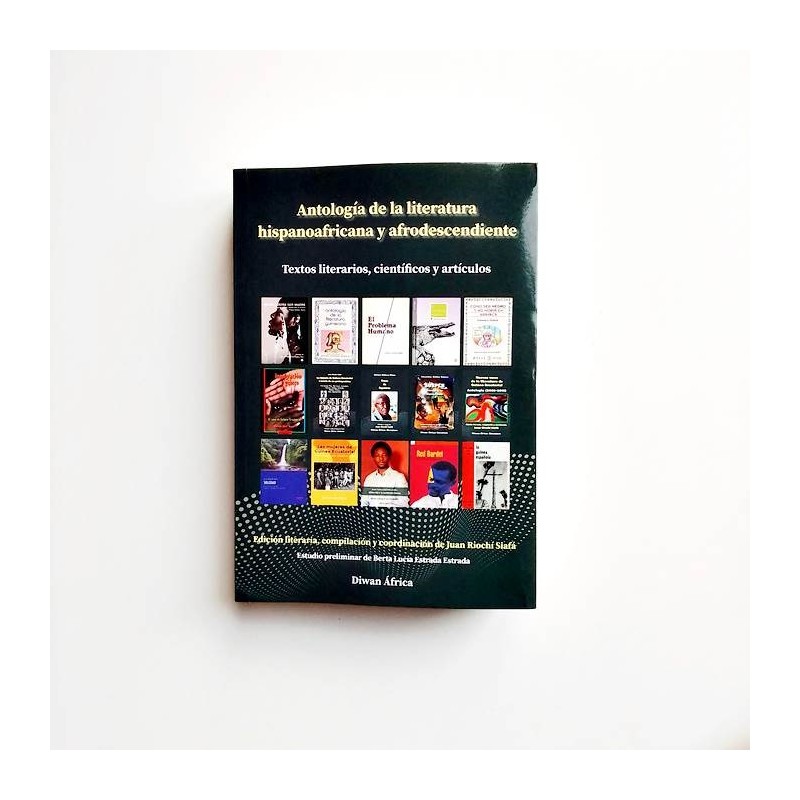 Antología de la literatura hispanoafricana y afrodescendiente. Textos literarios, cientificos y articulos