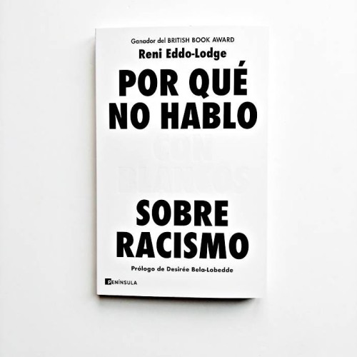 Por qué no hablo con blancos sobre racismo - Reni Eddo-Lodge