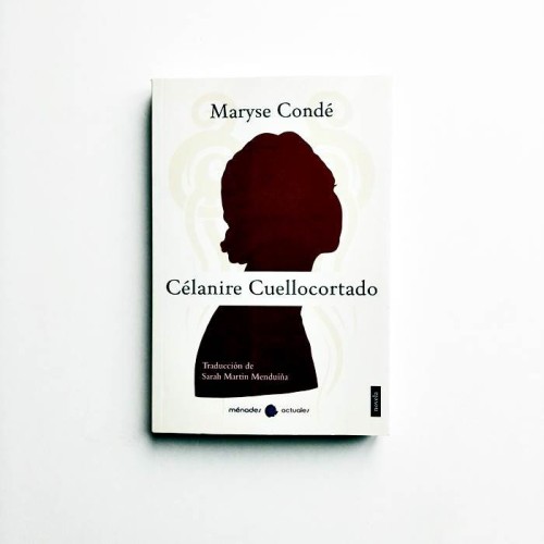 Célanire Cuellocortado - Maryse Condé