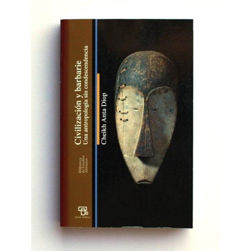 Civilización y barbarie - Cheikh Anta Diop