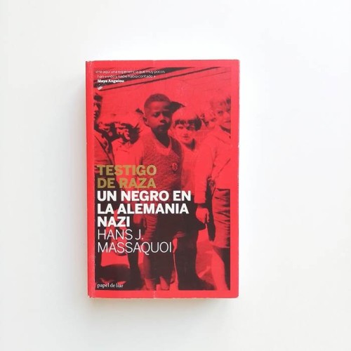 Testigo de Raza. Un negro en la Alemania Nazi - Hans J. Massaquoi