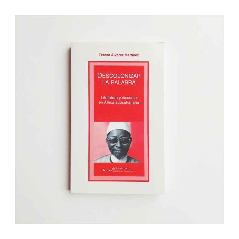 Descolonizar la palabra. Literatura y discurso en África