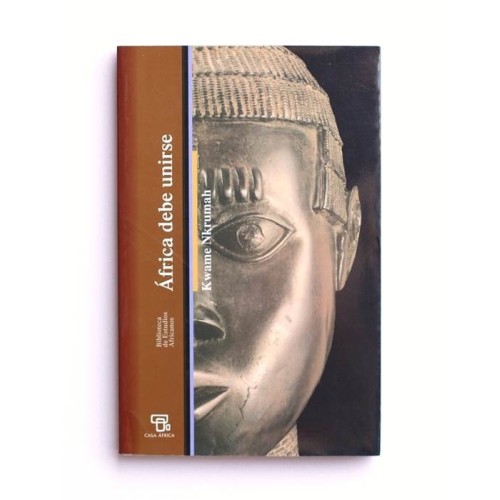 África debe unirse - Kwame Nkrumah