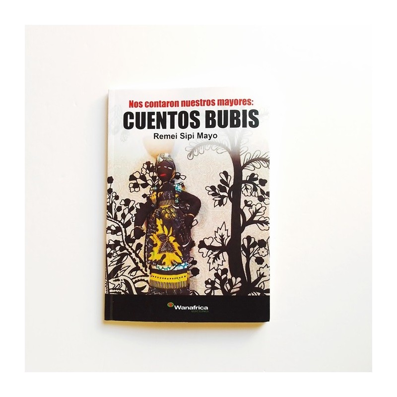Nos contraron nuestros mayores: Cuentos Bubis - Remei Sipi Mayo