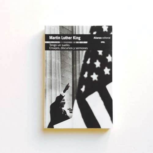 Martin Luther King. Tengo un sueño. Ensayos, discursos y sermones
