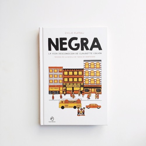 Negra. La vida desconocida de Claudette Colvin -  Emilie Plateau