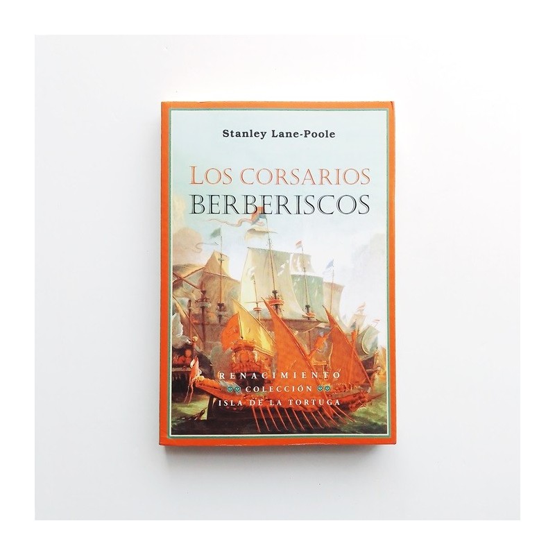 Los Corsarios Berberiscos - Stanley Lane-Poole