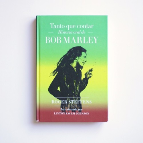 Tanto que contar. Historia oral de Bob Marley - Roger Steffens
