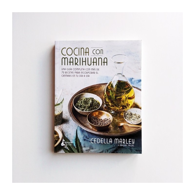 Cocina con marihuana. Una Guía completa con mas de 70 recetas - Cedella Marley