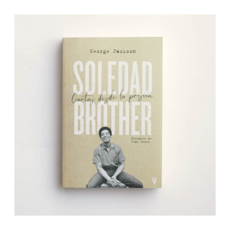 Soledad Brother. Cartas desde la Prision - George Jackson