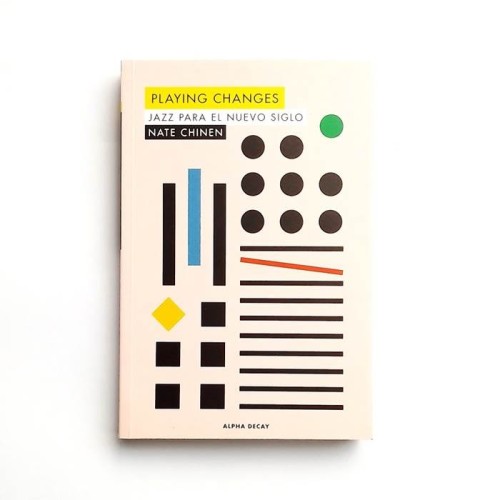 Playing Changes. Jazz para el nuevo siglo - Nate Chinen