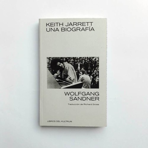 Keith Jarrett. Una Biografia