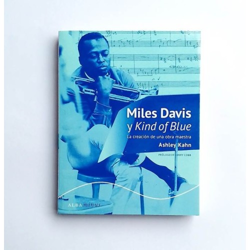Miles Davis y Kind of Blue - La creacion de una obra maestra