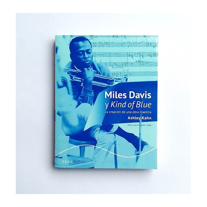 Miles Davis y Kind of Blue - La creacion de una obra maestra