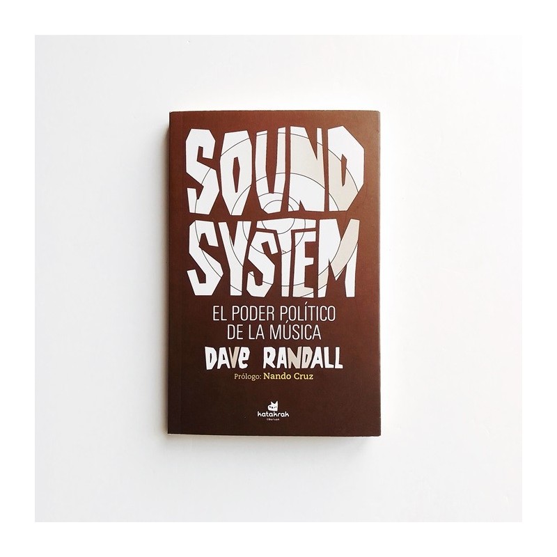 Sound System. El poder político de la musica - Dave Randall