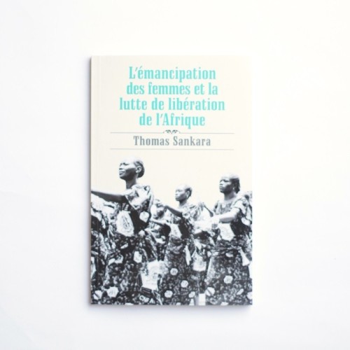 L´ emancipation des femmes et la lutte de libération de l´Afrique - Thomas Sankara