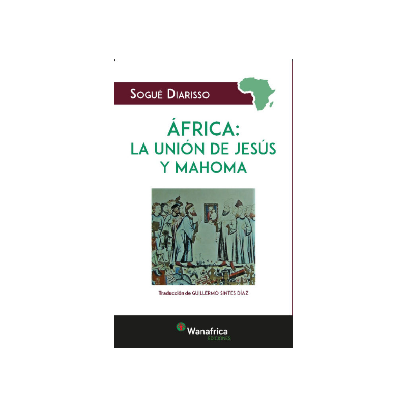 ÁFRICA la unión de Jesús y Mahoma - Sogué Diarisso