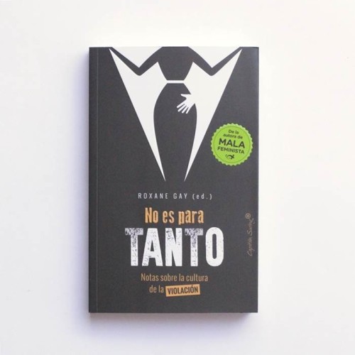 No es para tanto. Notas sobre la cultura de la violación - Roxane Gay