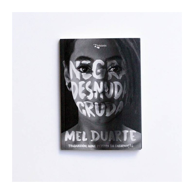 Negra Desnuda Cruda - Mel Duarte