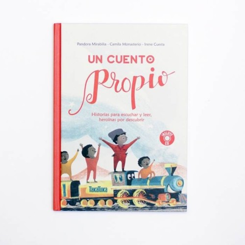 Un cuento propio. Historias para escuchar y leer, heroínas por descubrir