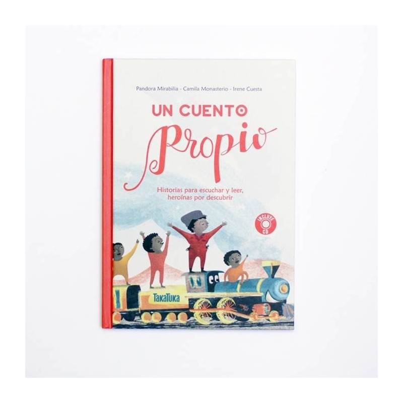 Un cuento propio. Historias para escuchar y leer, heroínas por descubrir