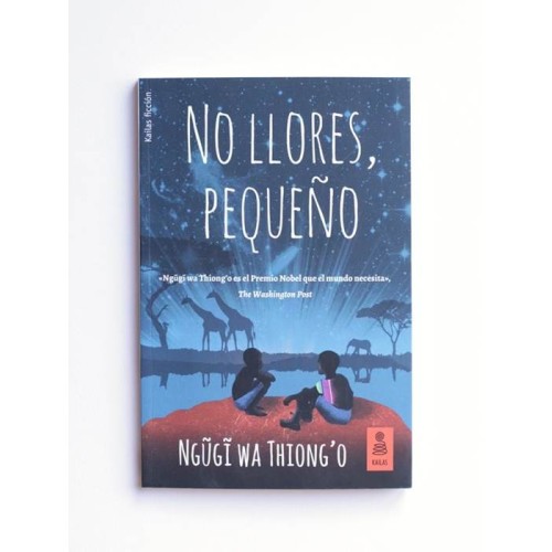 No llores, pequeño - Ngugi Wa Thiong&#039;o