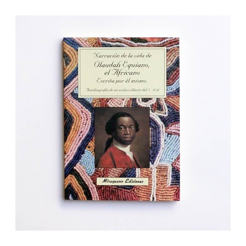 Narración de la vida de Olaudah Equiano, el Africano que escribía por el mismo