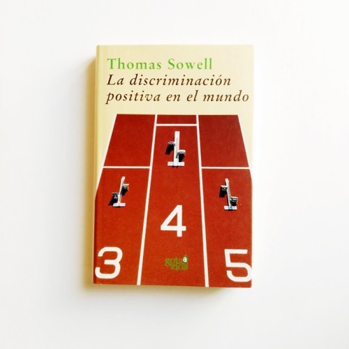 La discriminación positiva en el mundo - Thomas Sowelll