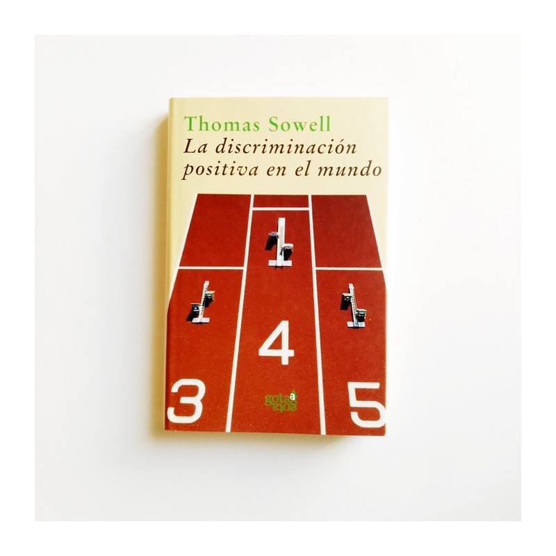 La discriminación positiva en el mundo - Thomas Sowelll